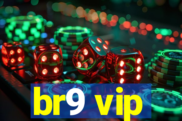 br9 vip